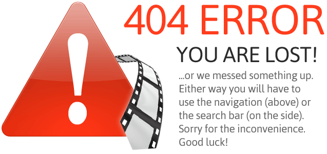 404 Error - You are lost! ...or we messed something up. Either way you will have to use the navigation (above) or
        the search bar (on the side). Sorry for the inconvenience. Good luck!